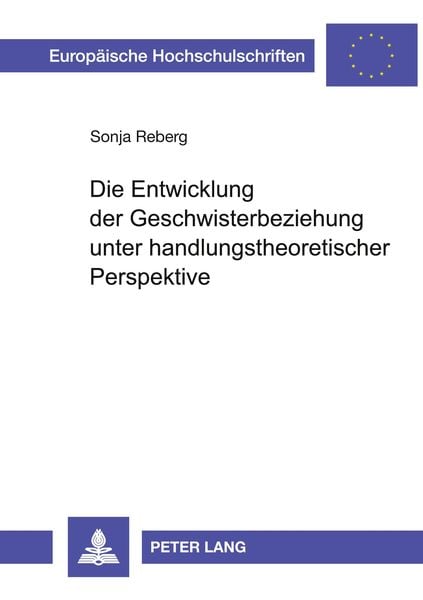 Produktbild: Die Entwicklung der Geschwisterbeziehung unter handlungstheoretischer Perspektive