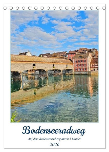 Bodenseeradweg - Auf dem Bodensee durch 3 Länder (Tischkalender 2026 DIN A5 hoch), CALVENDO Monatskalender