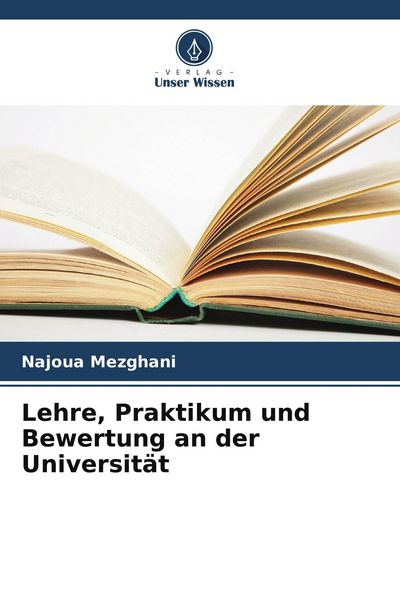 Lehre, Praktikum und Bewertung an der Universität, Taschenbuch von Najoua Mezghani, Verlag Unser Wissen, 9786209700828