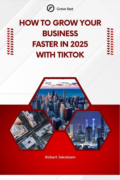 Produktbild: How To Grow Your Business Faster in 2025 With TikTok