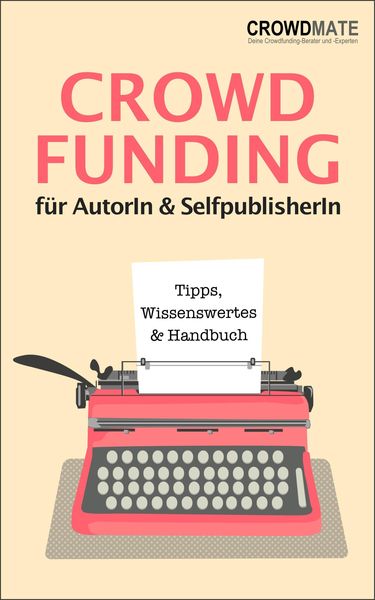 Produktbild: Crowdfunding f&uuml;r Autoren und Selfpublisher