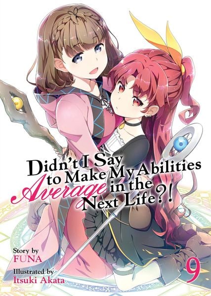 Produktbild: Didn't I Say to Make My Abilities Average in the Next Life?! (Light Novel) Vol. 9