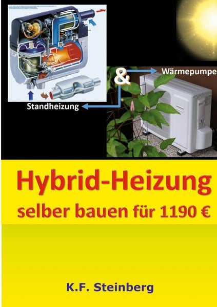 Produktbild: Hybrid-Heizung selber bauen f&uuml;r 1190 Euro