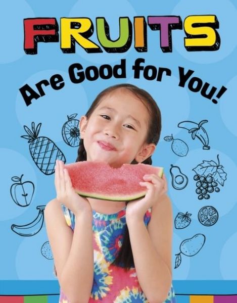 Produktbild: Koster, G: Fruits Are Good for You!