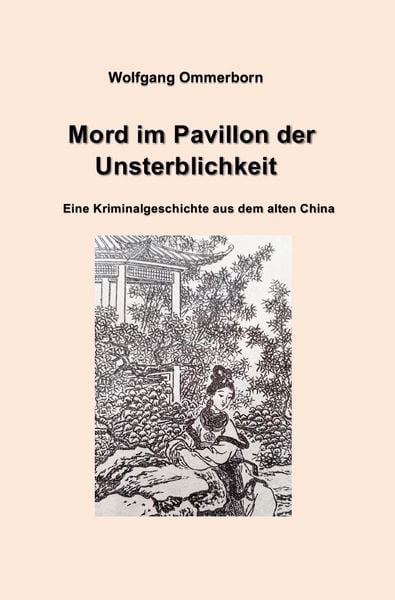 Mord im Pavillon der Unsterblichkeit, Taschenbuch von Wolfgang Ommerborn, Epubli, 9783757514105