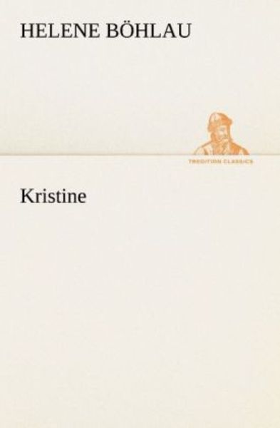 Kristine, Taschenbuch von Helene Böhlau, Tredition, 9783842467934