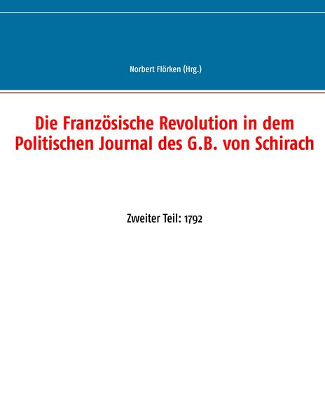 Produktbild: Die Franz&ouml;sische Revolution in dem Politischen Journal des G.B. von Schirach