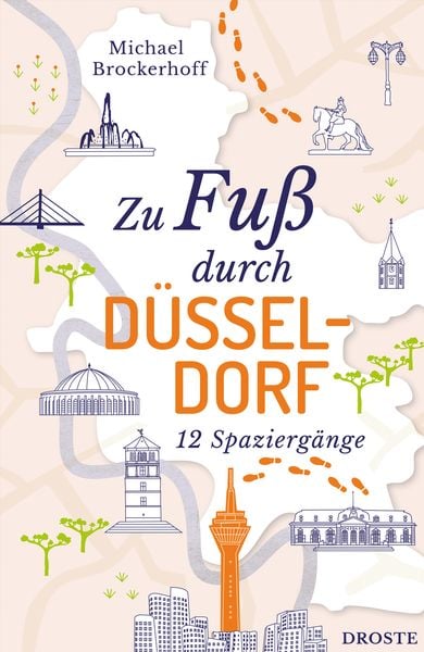 Zu Fuß durch Düsseldorf, Taschenbuch von Michael Brockerhoff, Droste Verlag GmbH, 978-3-7700-2432-2