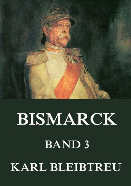 Produktbild: Bismarck - Ein Weltroman, Band 3
