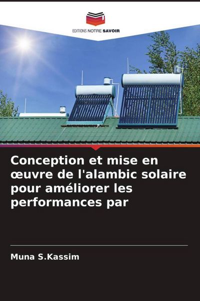 Produktbild: Conception et mise en &iquest;uvre de l'alambic solaire pour am&eacute;liorer les performances par