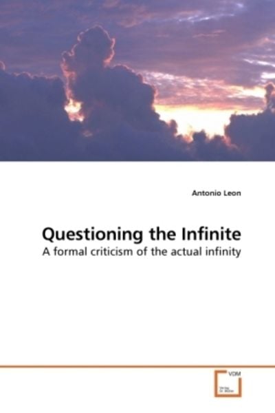 Leon, A: Questioning the Infinite, Taschenbuch von Antonio Leon, VDM, 9783639202946