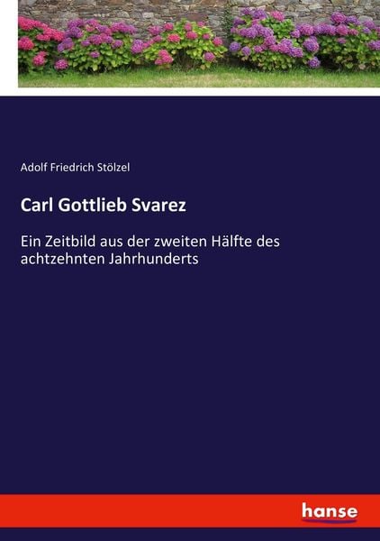 Carl Gottlieb Svarez, Taschenbuch von Adolf Friedrich Stölzel, Hansebooks, 9783744606882