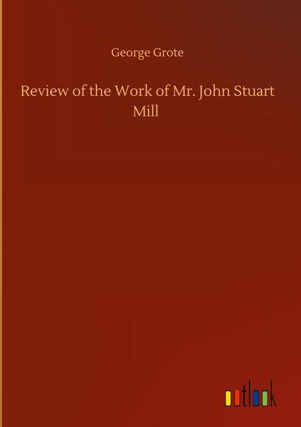 Produktbild: Review of the Work of Mr. John Stuart Mill