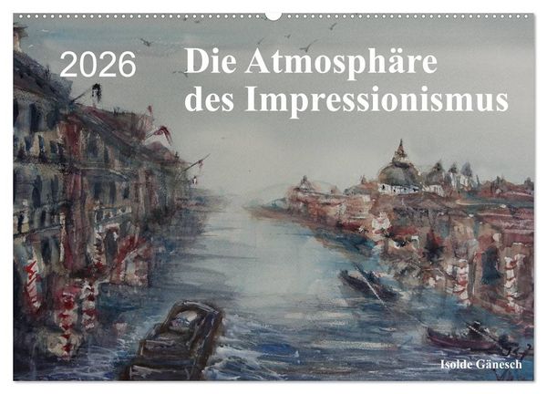 Produktbild: Die Atmosph&auml;re des Impressionismus (Wandkalender 2026 DIN A2 quer), CALVENDO Monatskalender