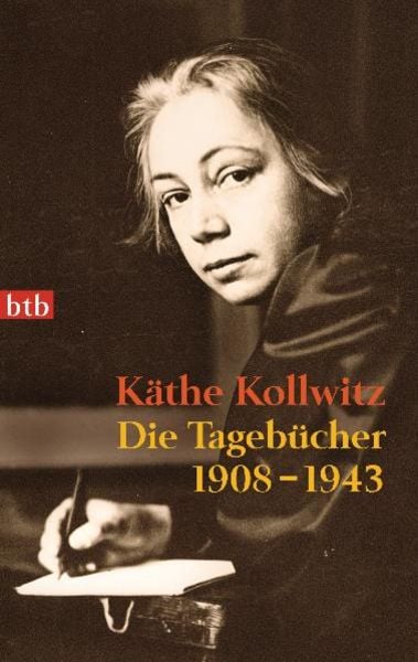 Die Tagebücher, Taschenbuch von Käthe Kollwitz, btb, 978-3-442-74408-4