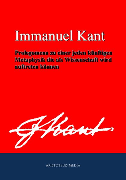 Produktbild: Prolegomena zu einer jeden k&uuml;nftigen Metaphysik die als Wissenschaft wird auftreten k&ouml;nnen