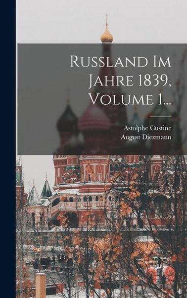 Produktbild: Russland Im Jahre 1839, Volume 1...