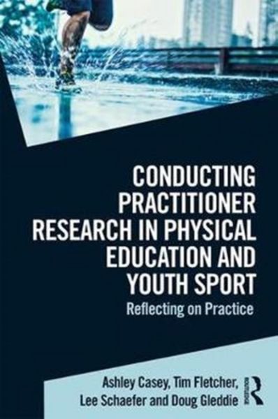 Produktbild: Conducting Practitioner Research in Physical Education and Youth Sport