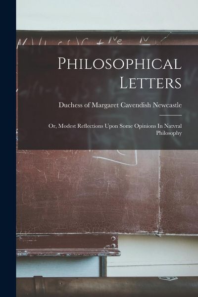 Produktbild: Philosophical Letters; Or, Modest Reflections Upon Some Opinions In Natvral Philosophy