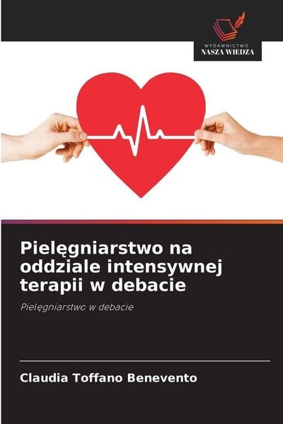 Produktbild: Piel&iquest;gniarstwo na oddziale intensywnej terapii w debacie