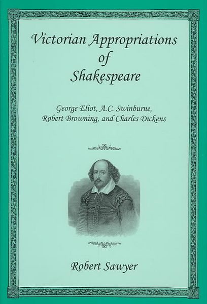 Produktbild: Sawyer, R: Victorian Appropriations of Shakespeare