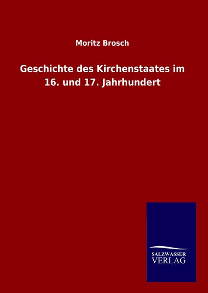 Produktbild: Geschichte des Kirchenstaates im 16. und 17. Jahrhundert