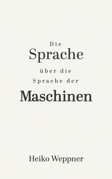 Produktbild: Die Sprache &uuml;ber die Sprache der Maschinen