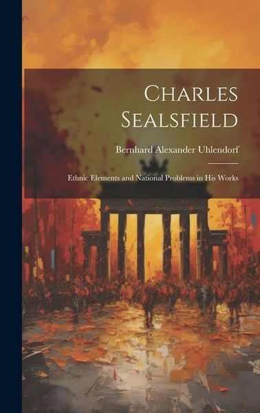 Produktbild: Charles Sealsfield: Ethnic Elements and National Problems in his Works