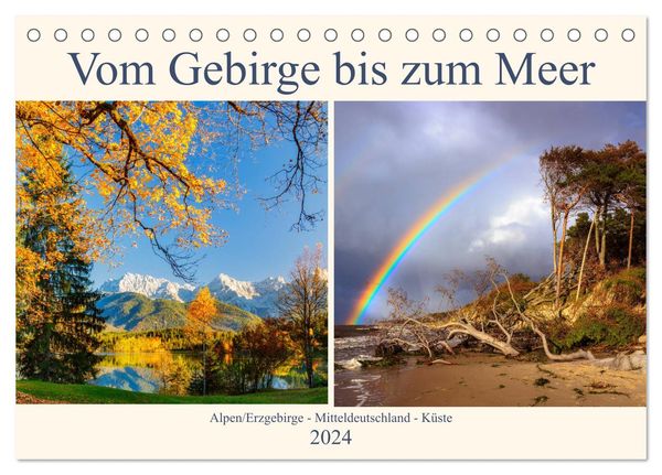 Vom Gebirge bis zum Meer, Alpen/Erzgebirge - Mitteldeutschland - Küste (Tischkalender 2024 DIN A5 quer), CALVENDO Monats