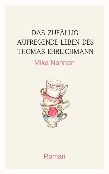 Produktbild: Das zuf&auml;llig aufregende Leben des Thomas Ehrlichmann
