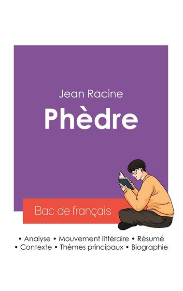 Produktbild: R&eacute;ussir son Bac de fran&ccedil;ais 2027 : Analyse de la pi&egrave;ce de th&eacute;&acirc;tre Ph&egrave;dre de Jean Racine