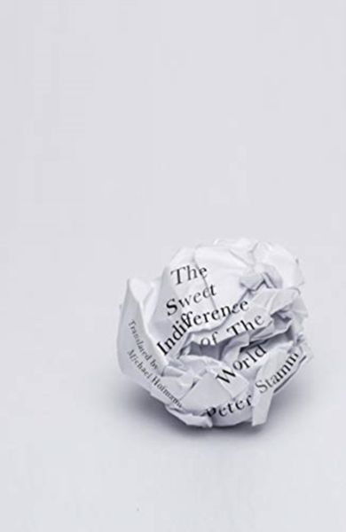 Produktbild: Stamm, P: The Sweet Indifference of the World