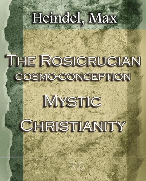 Produktbild: The Rosicrucian Cosmo-Conception Mystic Christianity (1922)