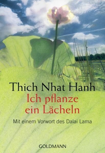 Ich pflanze ein Lächeln, Taschenbuch von Thich Nhat Hanh, Goldmann