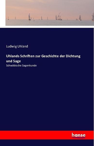 Produktbild: Uhlands Schriften zur Geschichte der Dichtung und Sage
