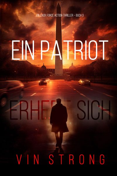 Produktbild: Ein Patriot erhebt sich (Ein Zack Force Action-Thriller - Buch 3)