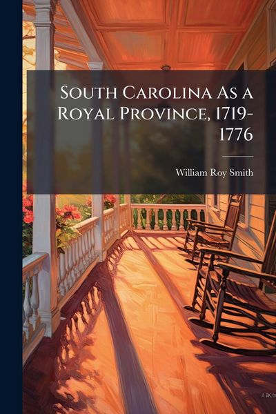 Produktbild: South Carolina As a Royal Province, 1719-1776