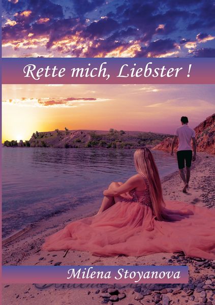 Rette mich Liebster, Taschenbuch von Milena Stoyanova, BoD – Books on Demand, 9783758321061