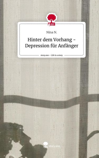 Produktbild: Hinter dem Vorhang - Depression f&uuml;r Anf&auml;nger. Life is a Story - story.one