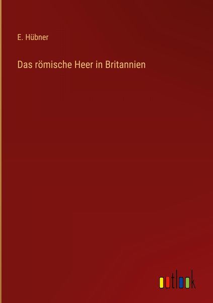 Produktbild: Das r&ouml;mische Heer in Britannien