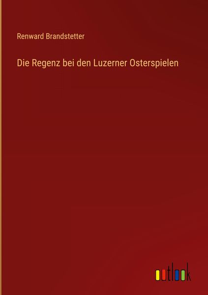 Produktbild: Die Regenz bei den Luzerner Osterspielen