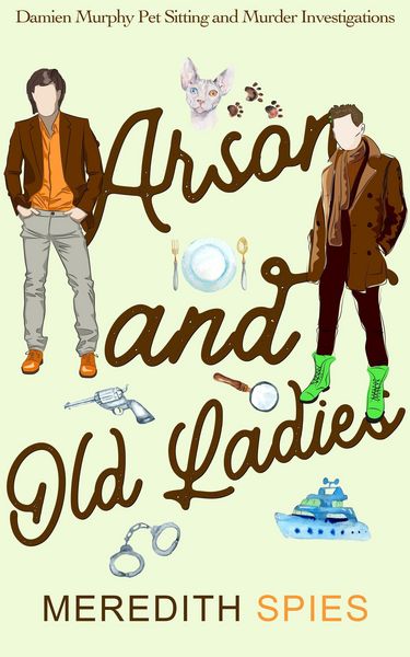 Produktbild: Arson and Old Ladies (Damien Murphy Pet Sitting and Murder Investigations Book 2)