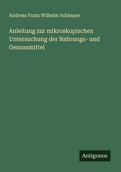 Produktbild: Anleitung zur mikroskopischen Untersuchung der Nahrungs- und Genussmittel