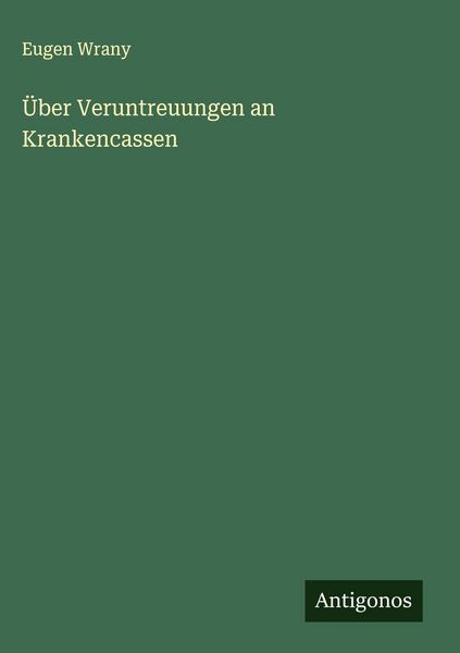 Produktbild: &Uuml;ber Veruntreuungen an Krankencassen