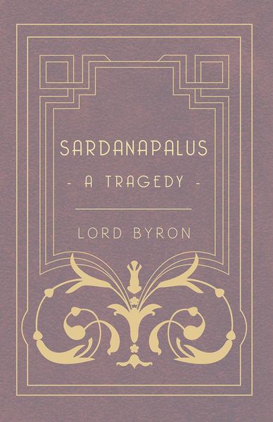 Produktbild: Sardanapalus - A Tragedy