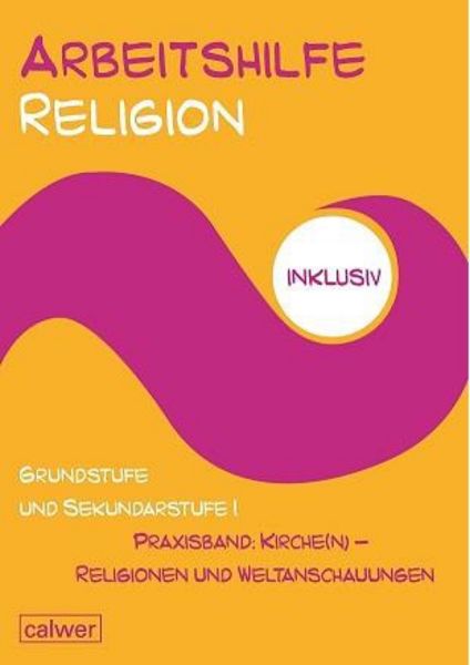 Arbeitshilfe Reli inklusiv Grundst. u. Sek I, Praxisband, Paperback von , Calwer, 9783766842893