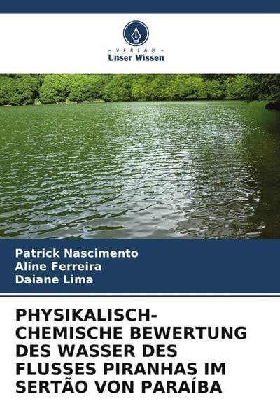 Produktbild: Physikalisch-Chemische Bewertung des Wasser des Flusses Piranhas im Sert&atilde;o von Para&iacute;ba