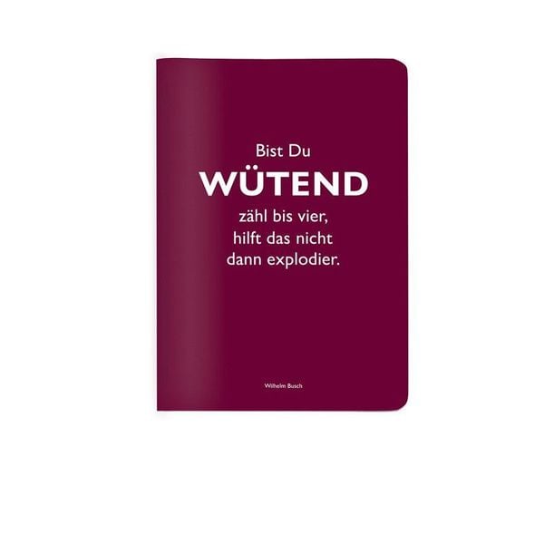 Produktbild: Heft A6 kariert, "Bist Du w&uuml;tend z&auml;hl bis vier, hilft das nicht, dann explodier." (Wilhelm Busch)