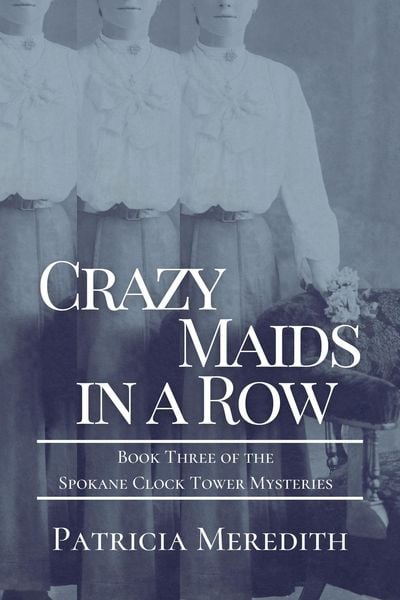 Produktbild: Crazy Maids in a Row (Spokane Clock Tower Mysteries, #3)