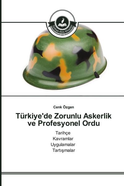 Produktbild: T&uuml;rkiye'de Zorunlu Askerlik ve Profesyonel Ordu